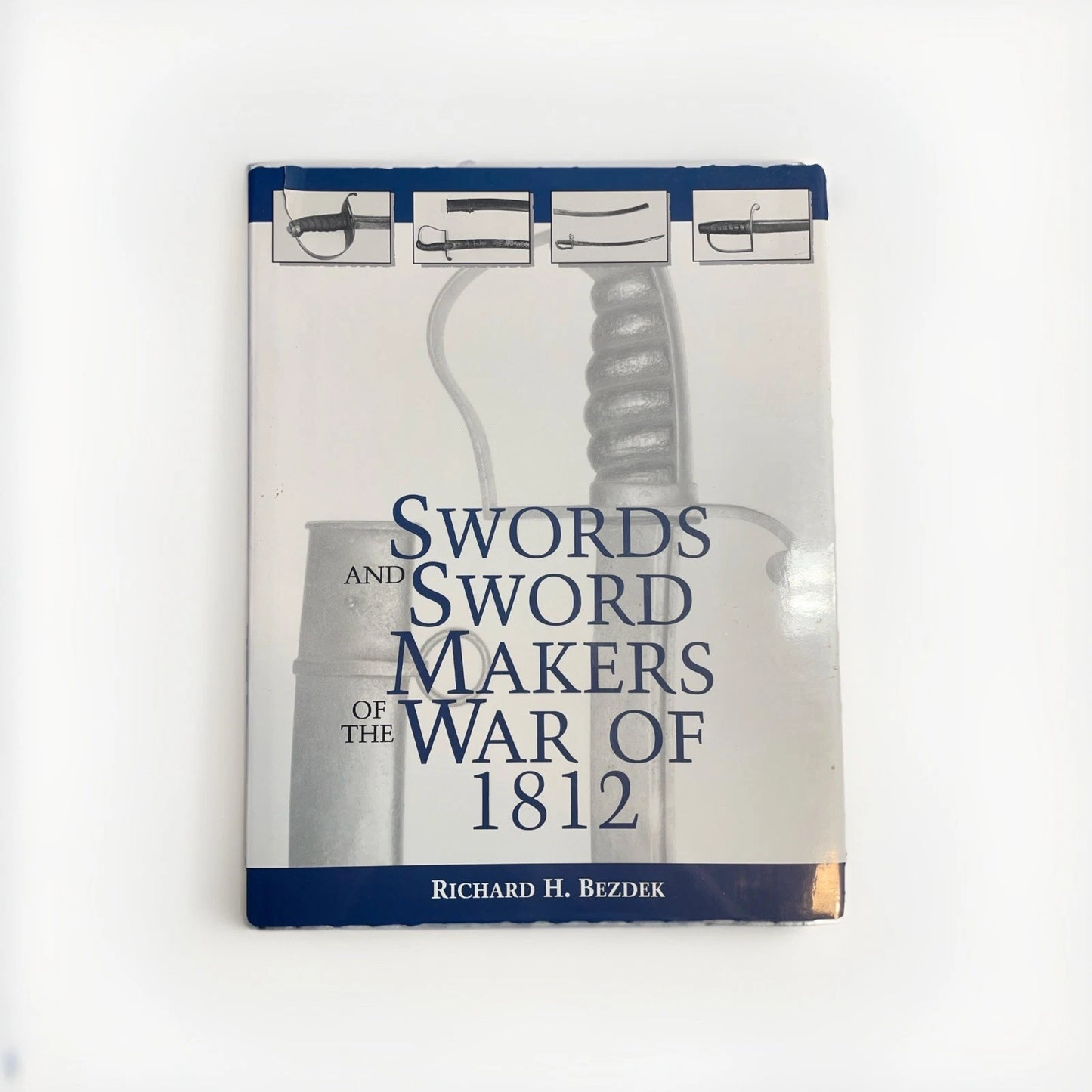 US Swords and Sword Makers War of 1812 Richard Bezdek Hard Cover Reference Book