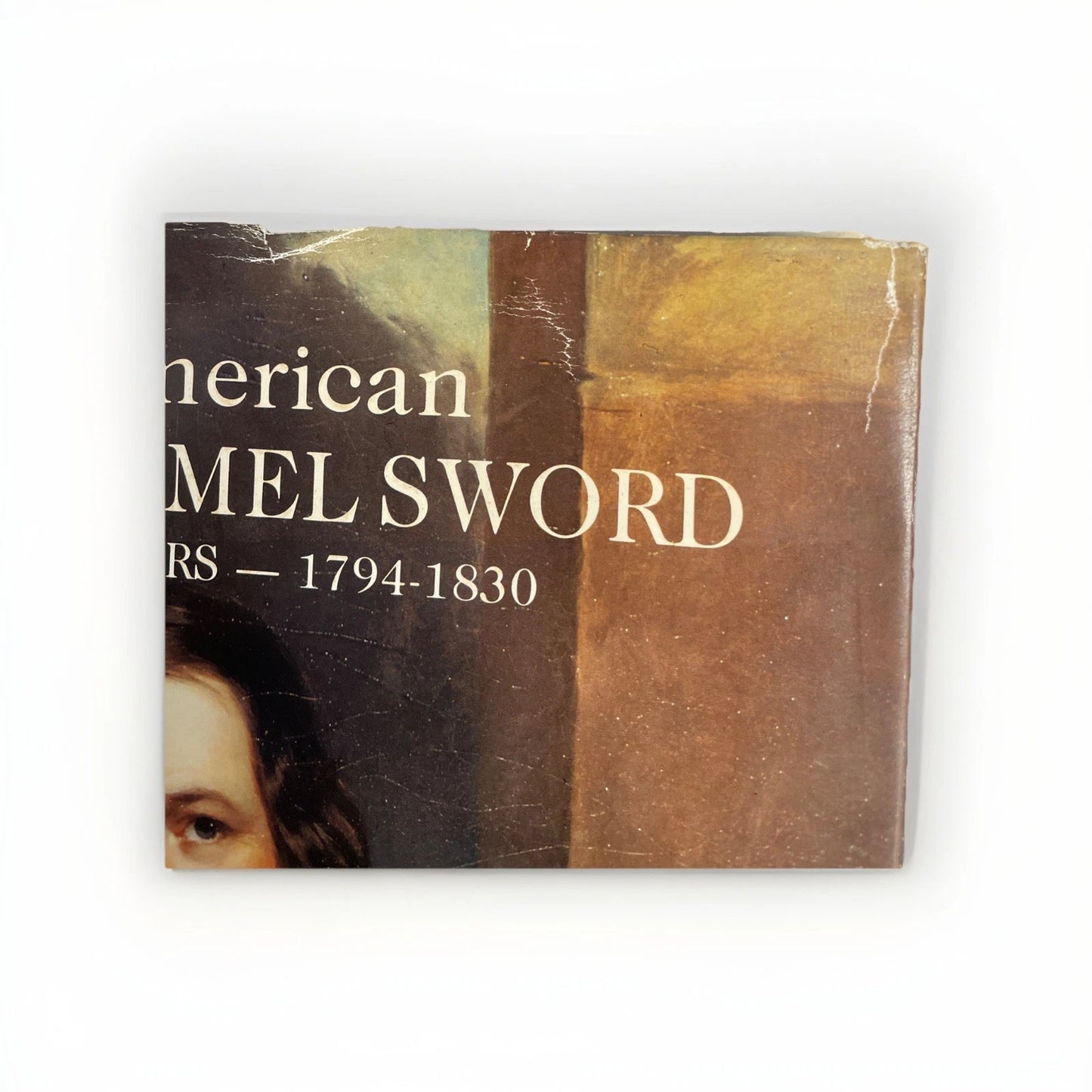 The American Eagle-Pommel Sword Early Years 1794-1830 By E. Andrew Mowbray 1988