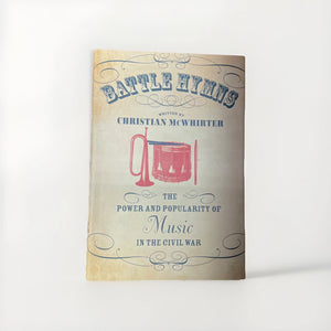 Battle Hymns: The Power and Popularity of Music in the Civil War Hardcover