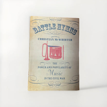 Battle Hymns: The Power and Popularity of Music in the Civil War Hardcover