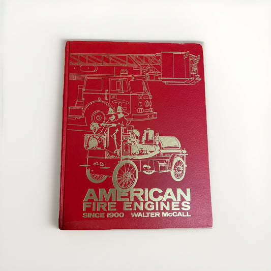 American Fire Engines Since 1900 Hardcover  Walter McCall 1976 Free Shipping
