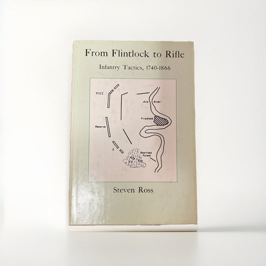 mac- FROM FLINTLOCK TO RIFLE. INFANTRY TACTICS, 1740 – 1866. Ross 1st HBdj Spots