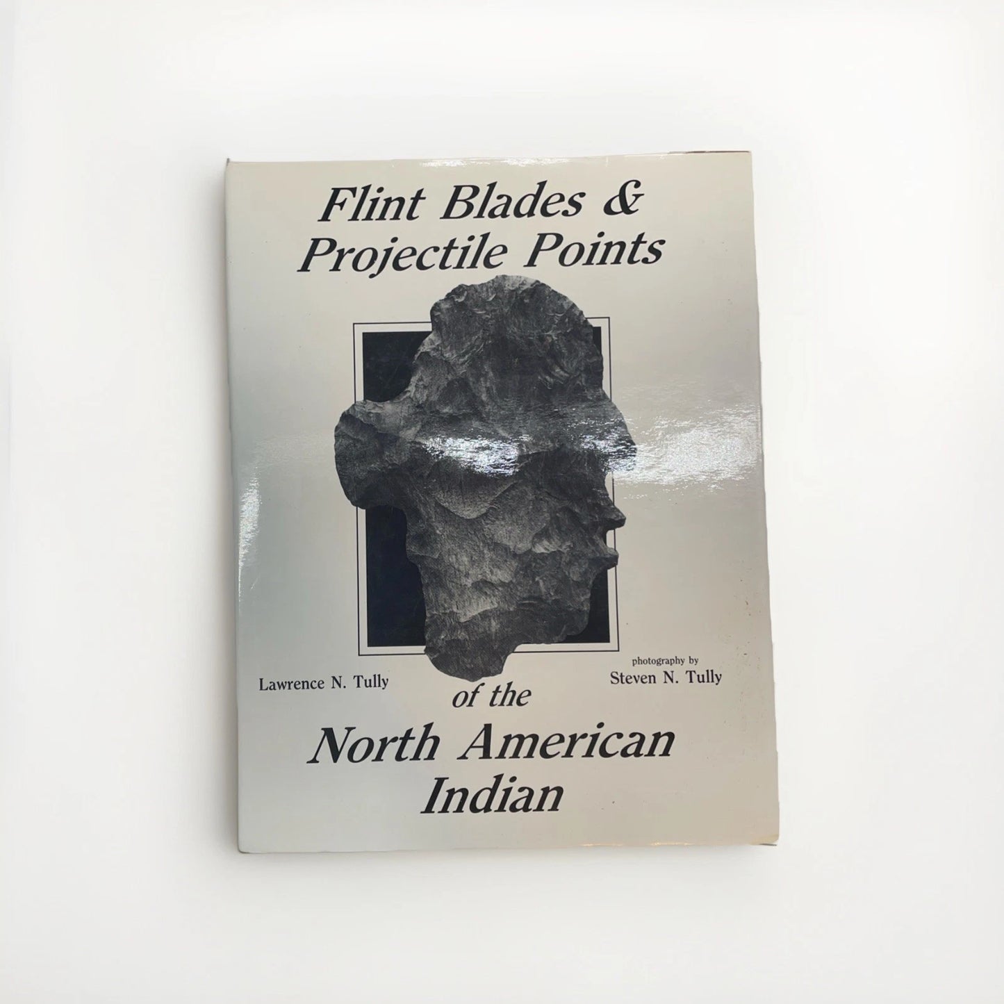 Flint Blades & Projectile Points of the North American Indian (1986) L. Tully