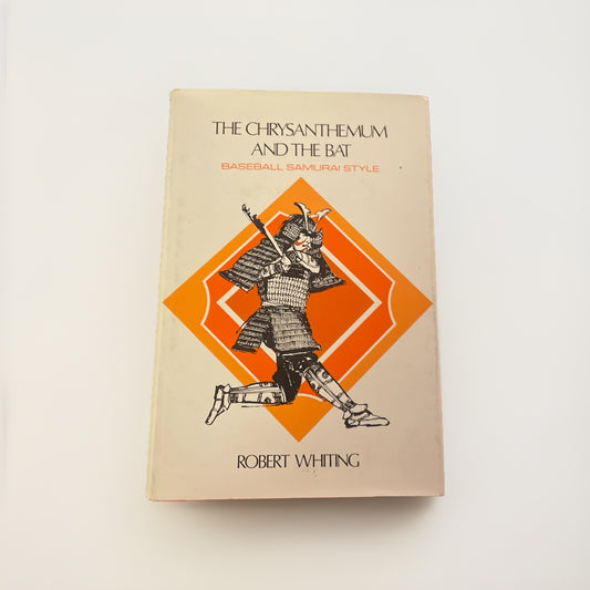 The Chrysanthemum and the Bat by Robert Whiting HC First Edition  With Dj